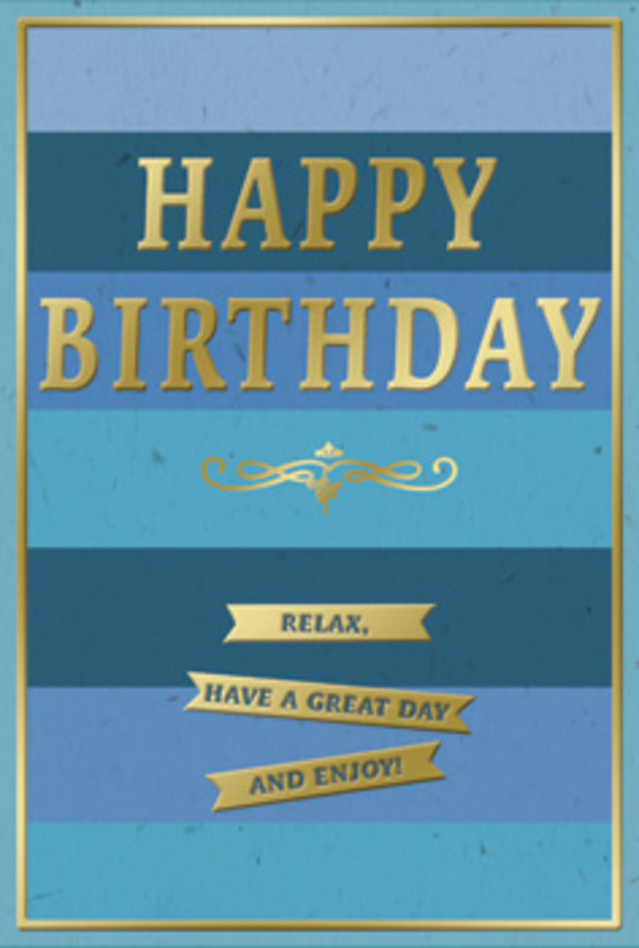 An elegantly understated birthday card sits upright, its design a serene composition of blue tones and tasteful gold details, reminiscent of the calm you feel walking through the green spaces around Sipson on a bright day. The card's background is arranged in wide, horizontal stripes that seamlessly shift from a deep, velvety navy at the base through mid-range ocean and denim blues, finishing with softer sky and teal shades toward the top. This gradual ombré effect creates a feeling of depth and tranquility, as though the card were opening onto a clear, distant horizon. Resting at the center, the words "HAPPY BIRTHDAY" are embossed in substantial gold capital letters, gently arched across the middle. The metallic finish produces a refined sheen, adding dimension as it catches light, yet stays comfortably balanced against the cool blues behind it. Just below, a delicate golden flourish stretches horizontally, its graceful curls mirroring the style of traditional engraved invitations and giving the card an air of timelessness. Directly beneath this flourish, three slim gold banners are neatly stacked, each bearing part of a kind, easygoing sentiment: "Relax," "have a great day," and "enjoy!" These phrases read as gentle encouragements, inviting the recipient to pause and truly savor their birthday. A fine gold border traces the edges of the card, framing the composition with a subtle glint that feels complete and considered. One can imagine this card standing proudly beside a bouquet delivered by Sipson Florist, perhaps on a sideboard or coffee table, its calm blue-and-gold palette complementing soft petals and greenery while quietly conveying warmth, care, and thoughtful celebration.